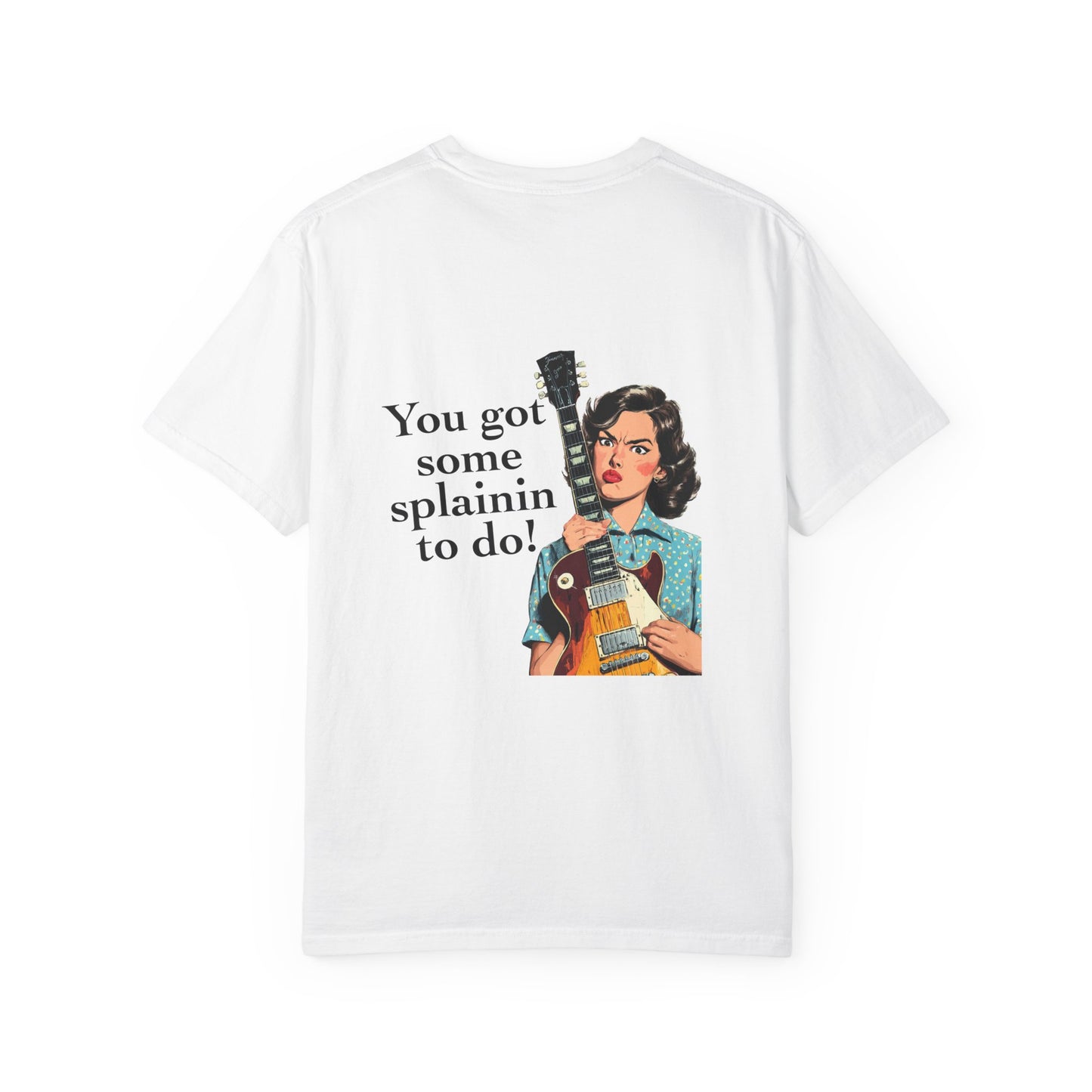 Vintage Retro Tee — "You Got Some Splainin' To Do!" Graphic T-Shirt